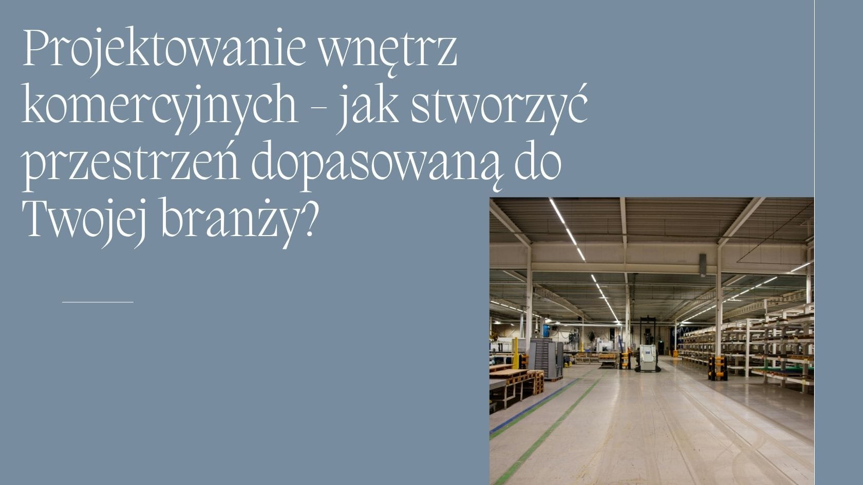 Projektowanie wnętrz komercyjnych - jak stworzyć przestrzeń dopasowaną do Twojej branży?